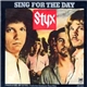 Styx - Sing For The Day